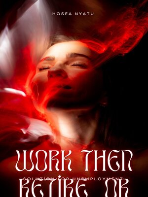 cover image of Work then retire or retire then work